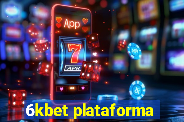 6kbet plataforma